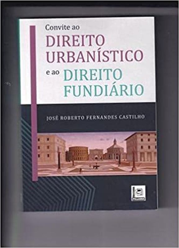 Convite ao Direito UrbaníStico e ao Direito FundiáRio