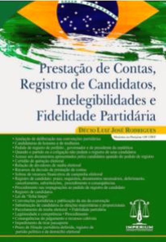 Prestação de Contas, Registro de Candidatos, Inelegibilidades e Fidelidade PartidáRia