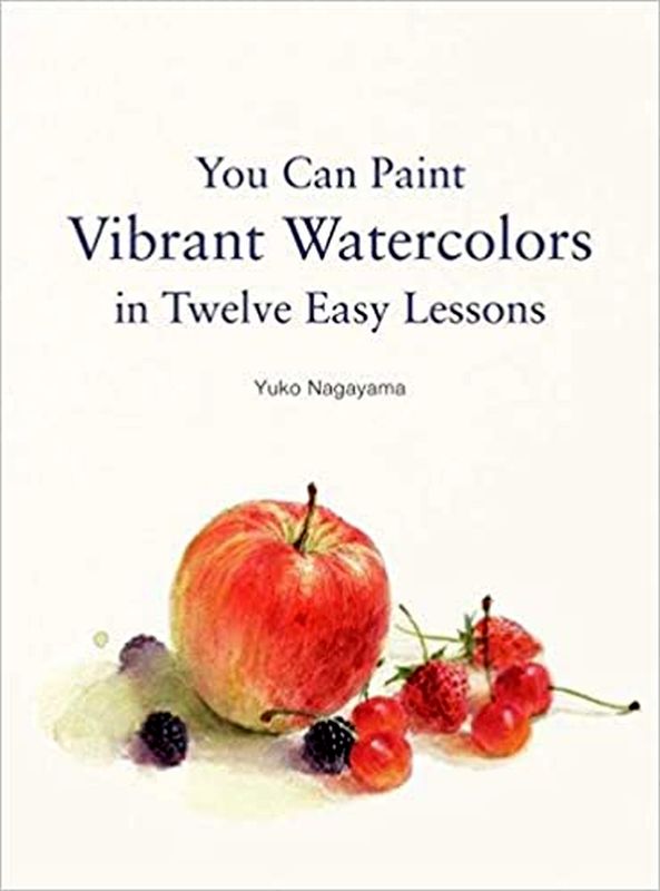 You Can Paint Vibrant Watercolors In Twelve Easy Lessons
