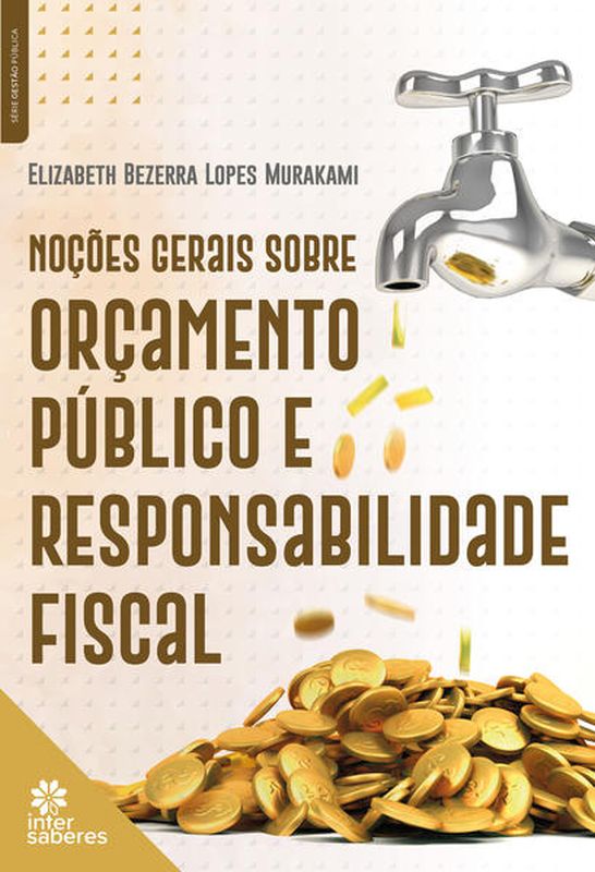 NoçõEs Gerais sobre OrçAmento PúBlico e Responsabilidade Fiscal