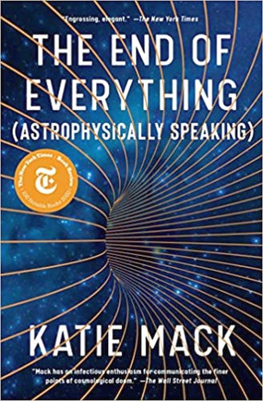 The End Of Everything (Astrophysically Speaking)