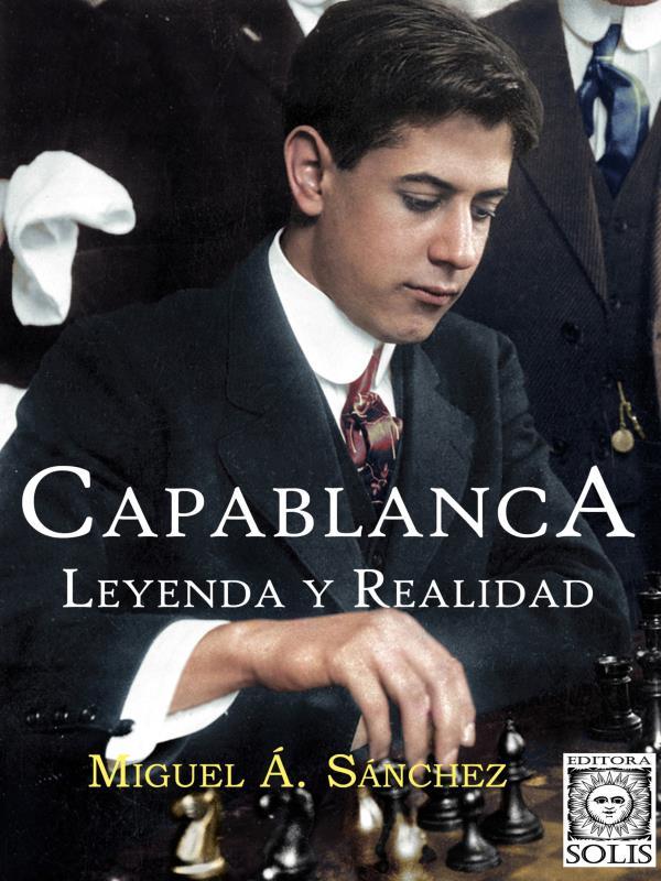 Capa de Capablanca, Leyenda Y Realidad