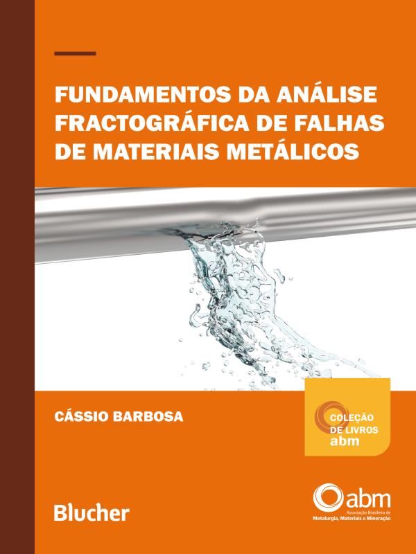 Fundamentos da AnáLise FractográFica de Falhas de Materiais MetáLicos
