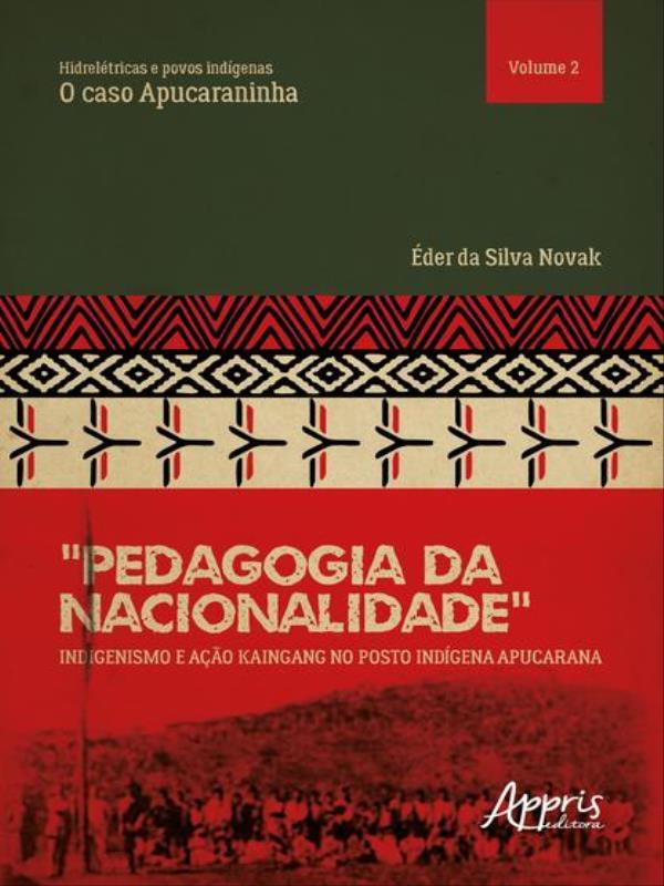“Pedagogia da Nacionalidade”: Indigenismo e ação Kaingang no Posto IndíGena Apucarana