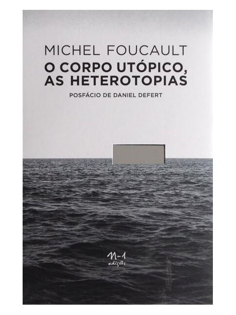 O Corpo UtóPico, as Heterotopias