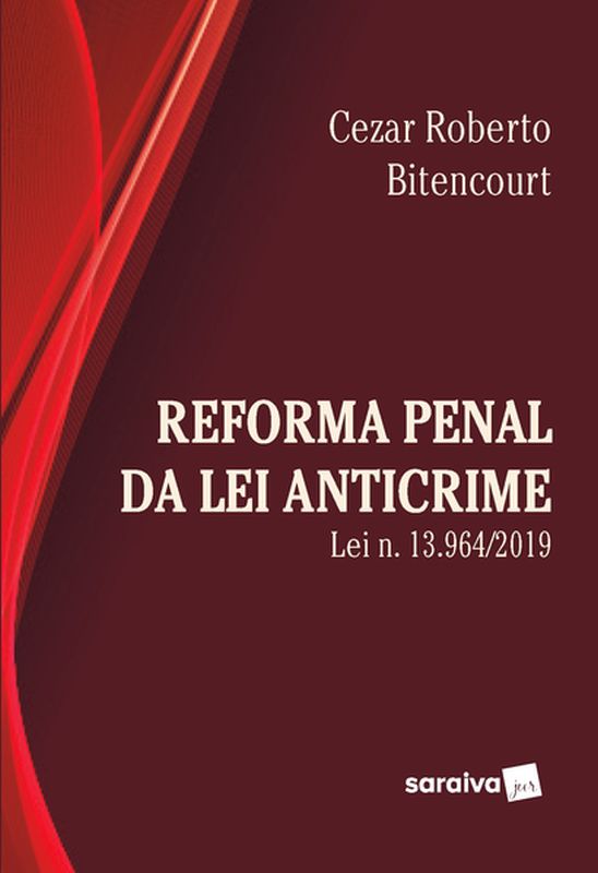 Reforma Penal sob a óTica da Lei Anticrime (Lei Nº 13.964/2019) - 1ª Edição 2020