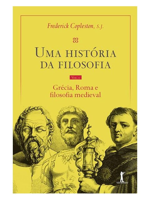 Uma HistóRia da Filosofia - Vol. I - GréCia, Roma e Filosofia Medieval - Vol. 1