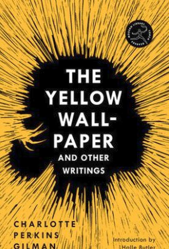 The Yellow Wall- Paper And Other Writings