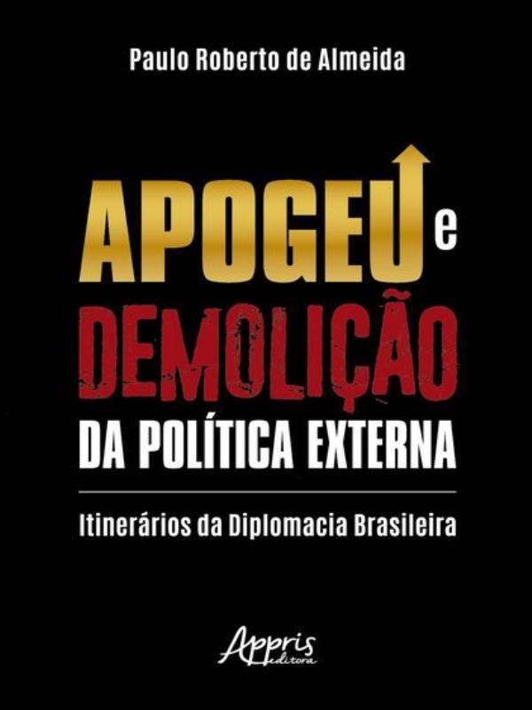 Apogeu e Demolição da PolíTica Externa