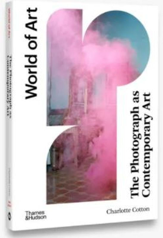 World Of Art - The Photograph as Contemporary Art