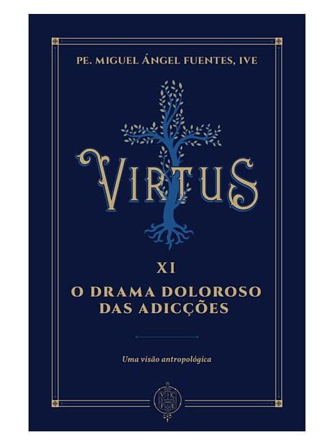 Virtus Xi - o Drama Doloroso das AdicçõEs