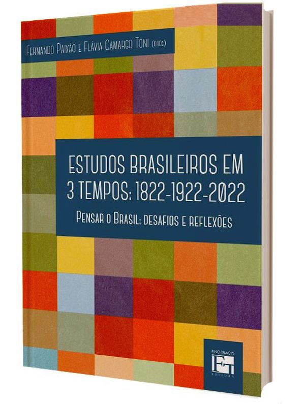 Estudos Brasileiros em 3 Tempos: 1822 - 1922 - 2022