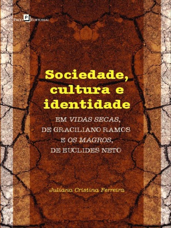 Sociedade, Cultura e Identidade em Vidas Secas, de Graciliano Ramos e os Magros, de Euclides Neto