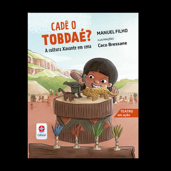 Cadê o Tobdaé? a Cultura Xavante em Cena - Teatro em ação