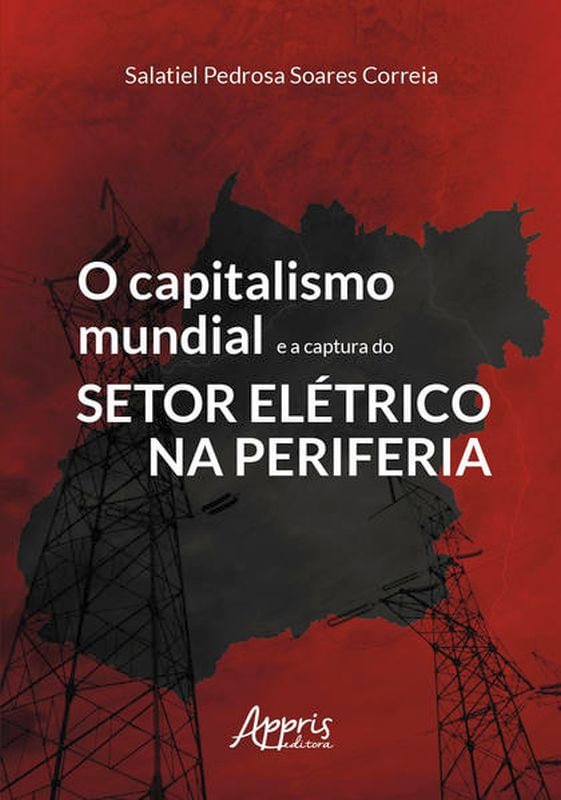 O Capitalismo Mundial e a Captura do Setor EléTrico na Periferia