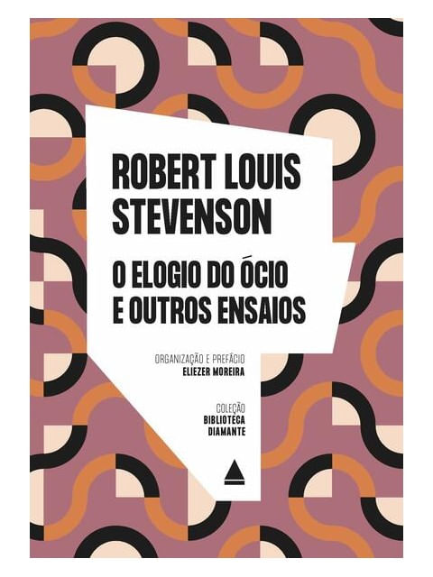 O Elogio ao óCio e Outros Ensaios