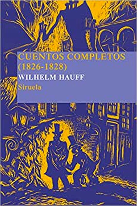 Cuentos Completos - 1826-1828 - Wilhelm Hauff