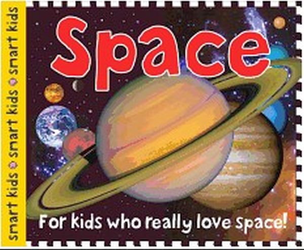 Space - For Kids Who Really Love Space