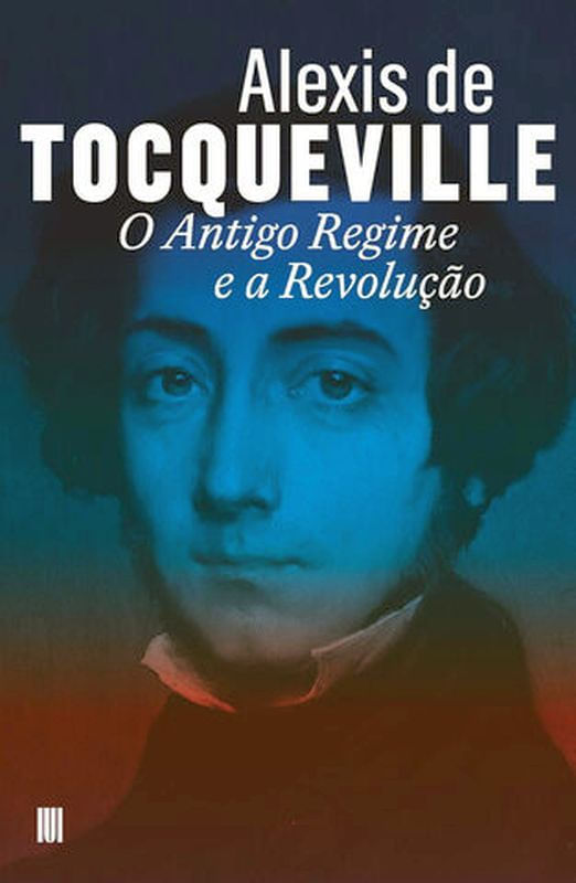 O Antigo Regime e a Revolução