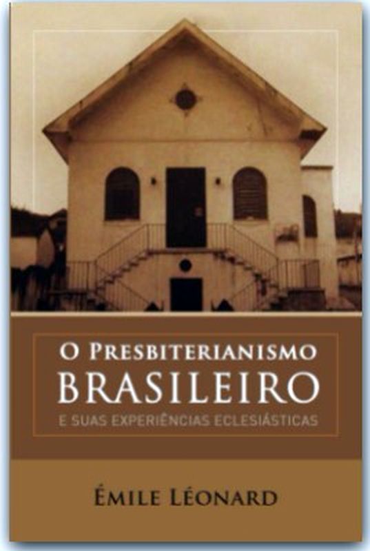 O Presbiterianismo Brasileiro e Suas ExperiêNcias EclesiáSticas