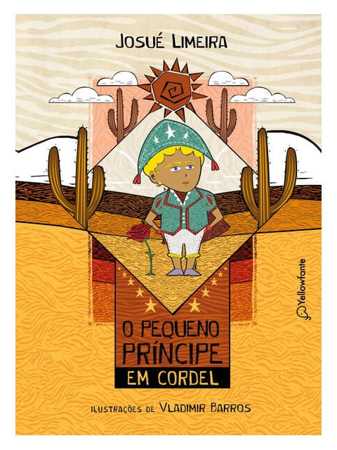 O Pequeno PríNcipe em Cordel (Adaptação da Obra de Antoine de Saint-ExupéRy) - Nova Edição