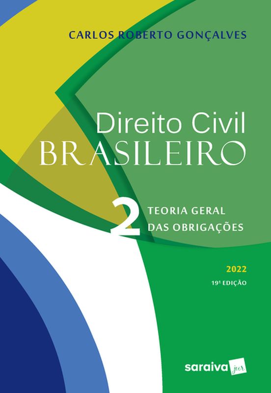 Direito Civil Brasileiro - Teoria Geral das ObrigaçõEs - 19ª Edição 2022