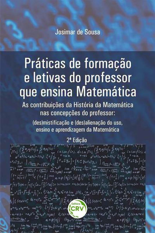 PráTicas de Formação e Letivas do Professor Que Ensina MatemáTica – as ContribuiçõEs da HistóRia da