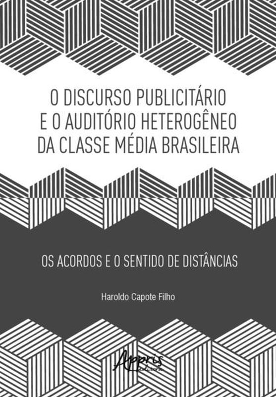 Discurso PublicitáRio e o AuditóRio HeterogêNeo da Classe MéDia Brasileira