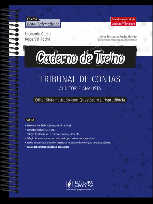 Caderno de Treino - Tribunal de Contas - Auditor e Analista - Edital Sistematizado com QuestõEs e Ju