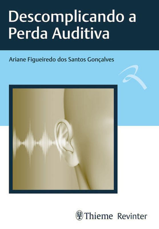 Capa do livro Descomplicando a Perda Auditiva de Ariane Figueiredo dos Santos GonçAlves