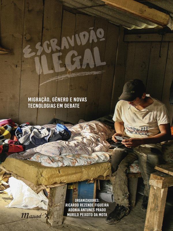 Escravidão Ilegal: Migração, GêNero e Novas Tecnologias em Debate
