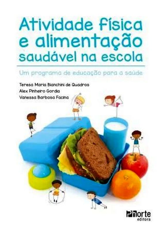 Capa do livro Atividade FíSica e Alimentação SaudáVel na Escola de Teresa Maria Bianchini de | Gordia Alex Pinheiro | Facina Vanessa Barbosa Quadros