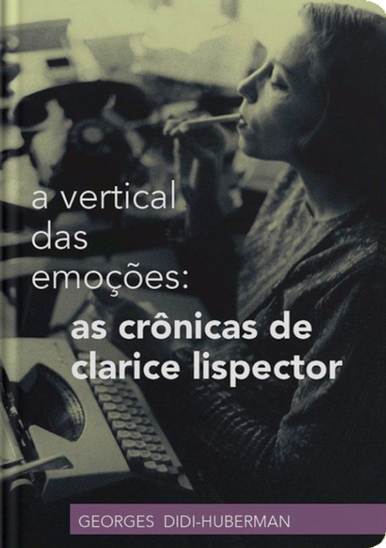A Vertical das EmoçõEs: as CrôNicas de Clarice Lispector