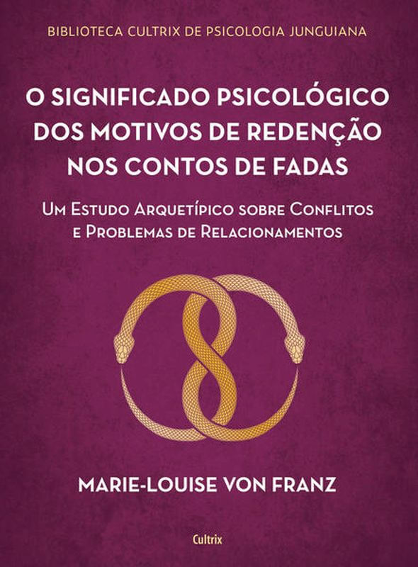 O Significado PsicolóGico dos Motivos de Redenção dos Contos de Fadas
