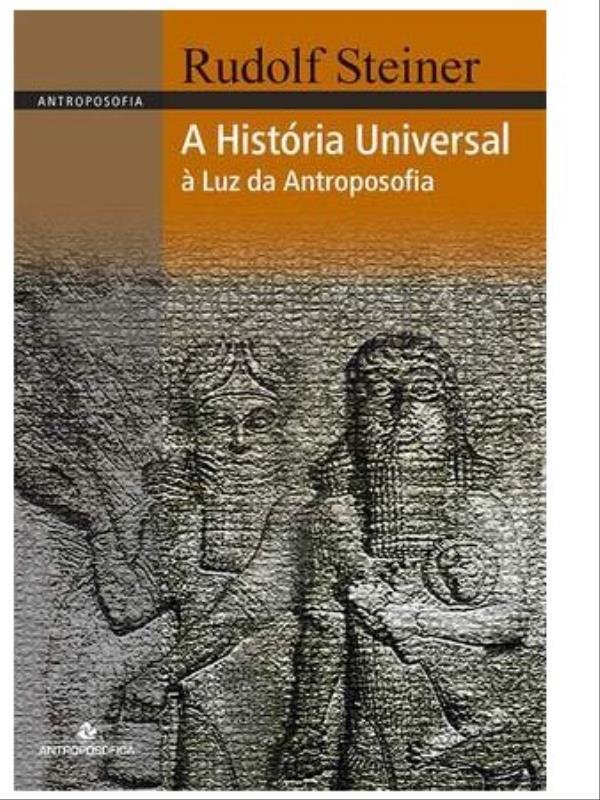 A HistóRia Universal à Luz da Antroposofia
