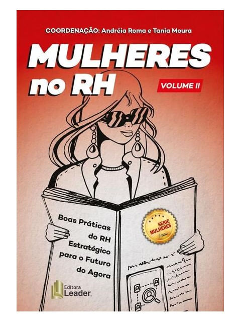 Mulheres no Rh - Volume Ii - Boas PráTicas do Rh EstratéGico para o Futuro e Agora - Vol. 2