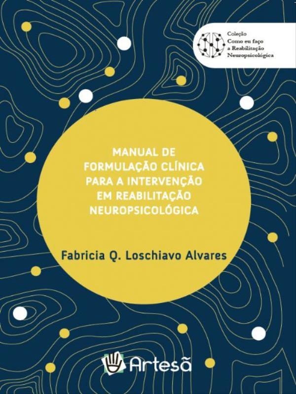 Manual de Formulação ClíNica para a Intervenção em Reabilitação NeuropsicolóGica