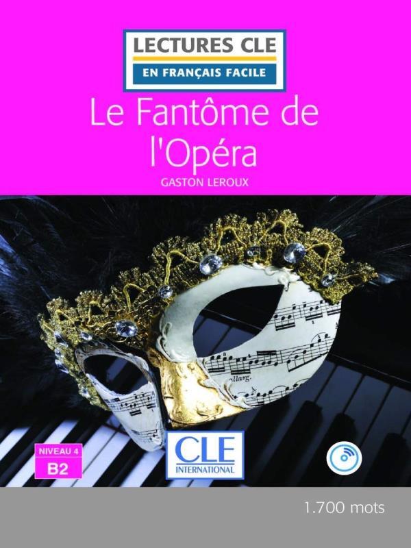 Le FantôMe de L'OpéRa - Niveau 4/B2 - Livre + Audio TéLéChargeablele