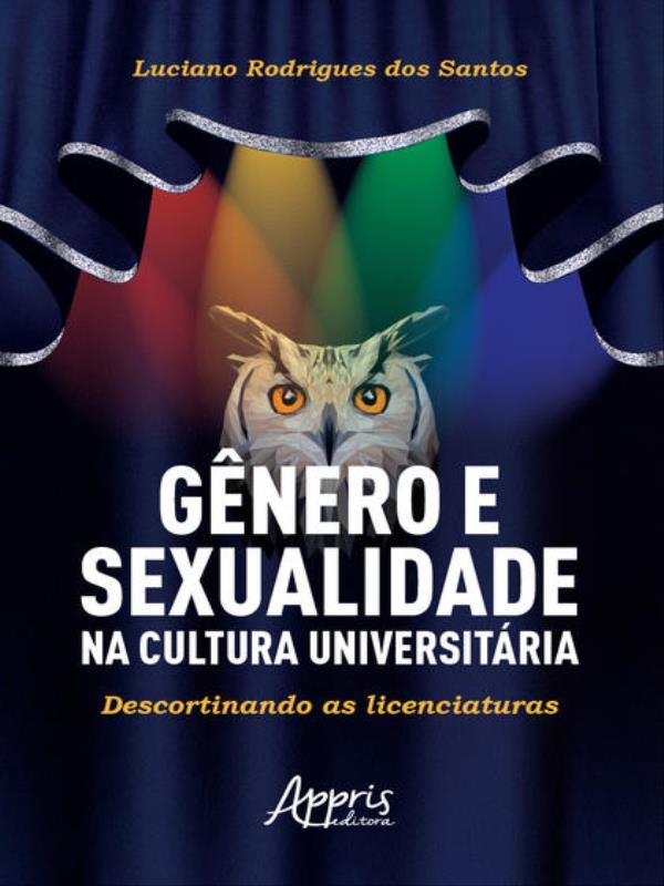 GêNero e Sexualidade na Cultura UniversitáRia: Descortinando as Licenciaturas