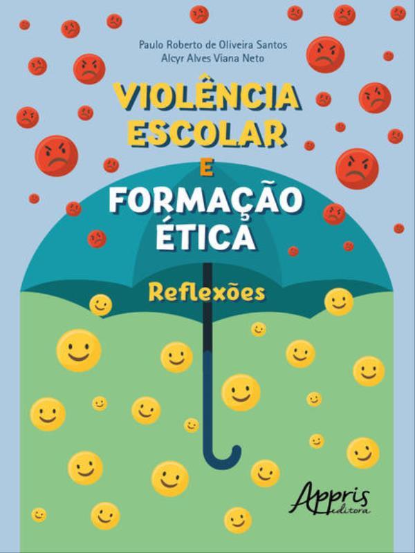 ViolêNcia Escolar e Formação éTica: ReflexõEs