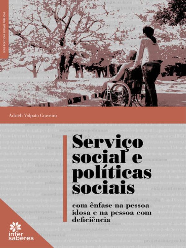 Serviço Social e PolíTicas Sociais com êNfase na Pessoa Idosa e na Pessoa com DeficiêNcia