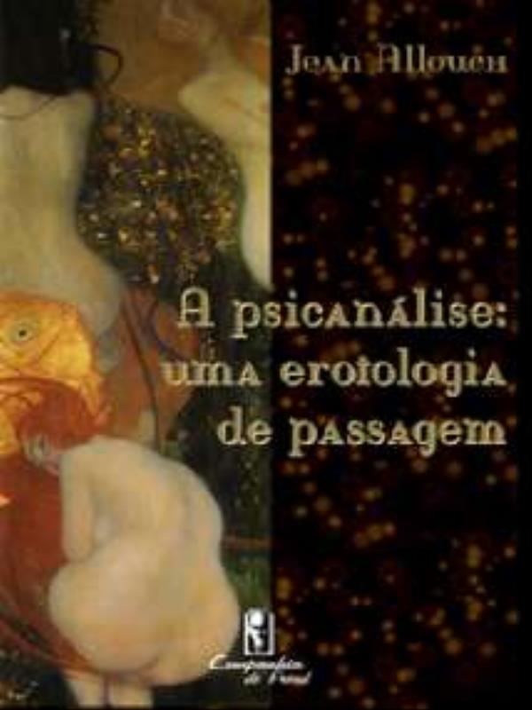 A PsicanáLise: uma Erotologia de Passagem