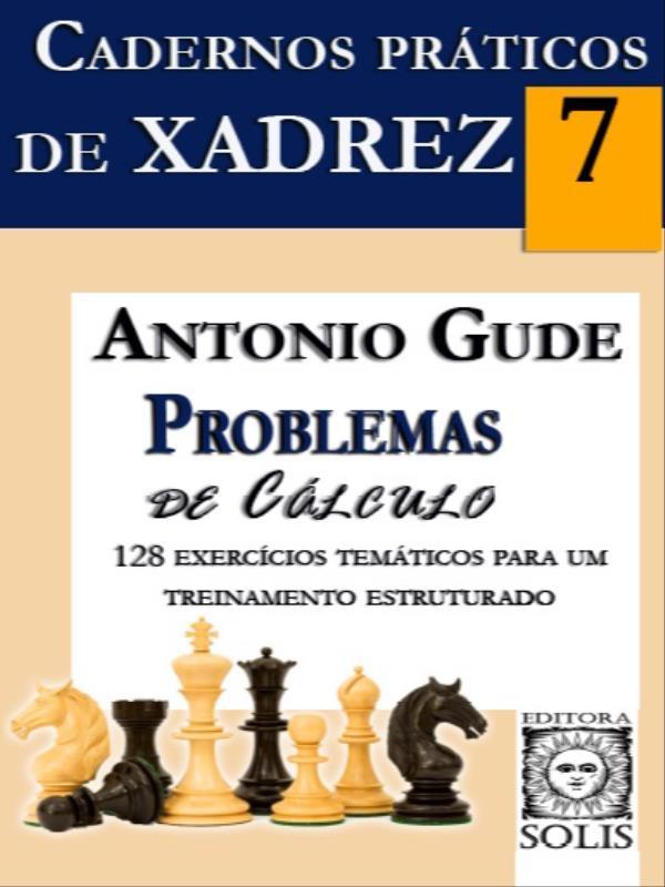 Cadernos PráTicos de Xadrez 7 - Problemas de CáLculo - Vol. 7