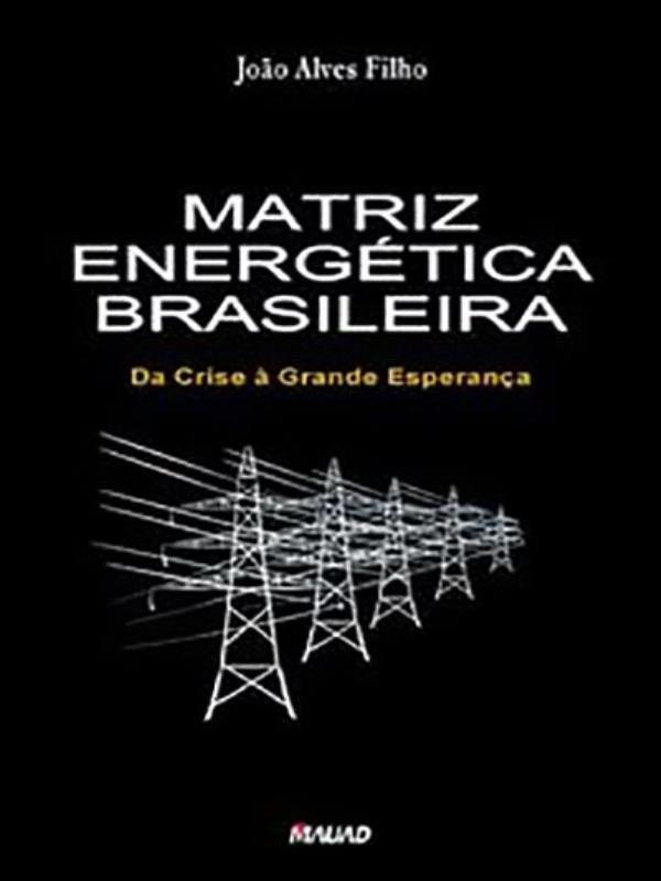 Matriz EnergéTica Brasileira: da Crise à Esperança