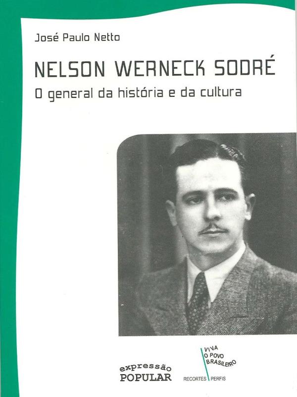 Nelson Werneck Sodré - o General da HistóRia e da Cultura