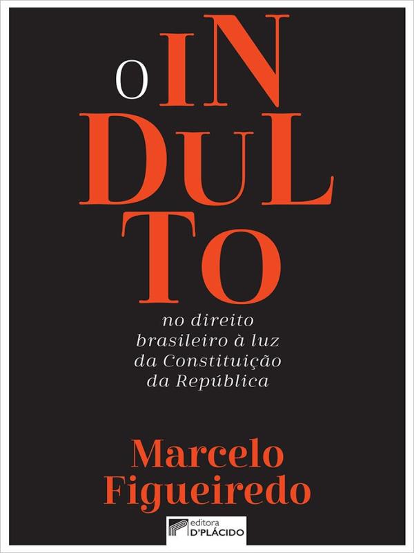 O Indulto no Direito Brasileiro à Luz da Constituição da RepúBlica