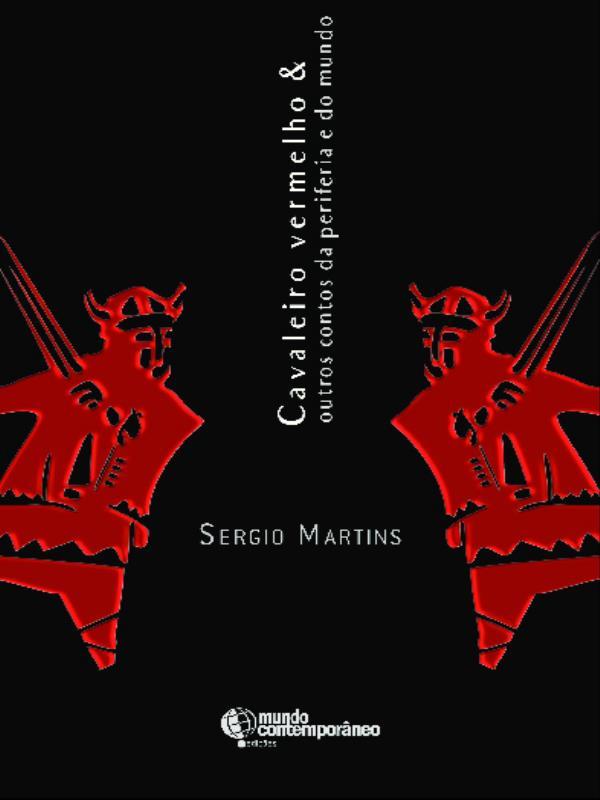 Cavaleiro Vermelho & Outros Contos da Periferia e do Mundo
