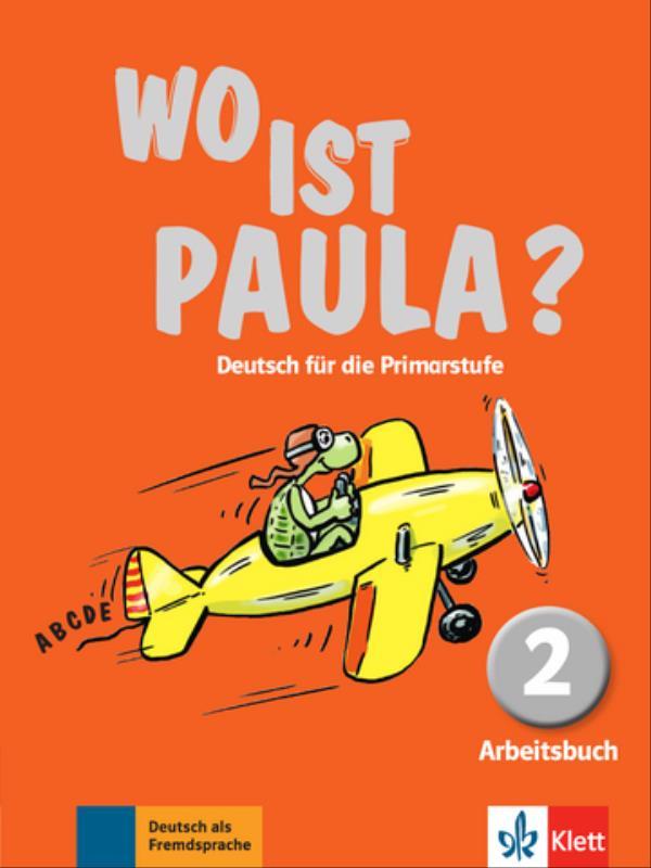 Wo Ist Paula? - Arbeitsbuch 2