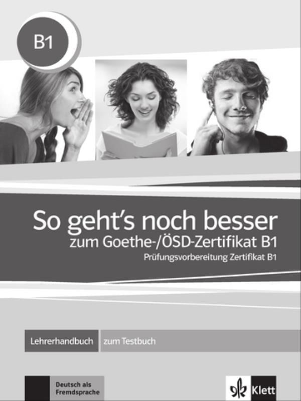 So Geht'S Noch Besser Zum Goethe/öSd-Zertifikat, Lehrerhandbuch B1