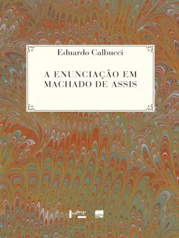 A Enunciação em Machado de Assis